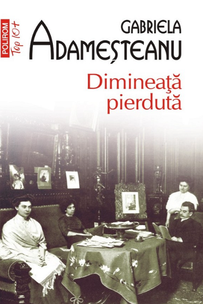 Dimineață pierdută de Gabriela Adameșteanu