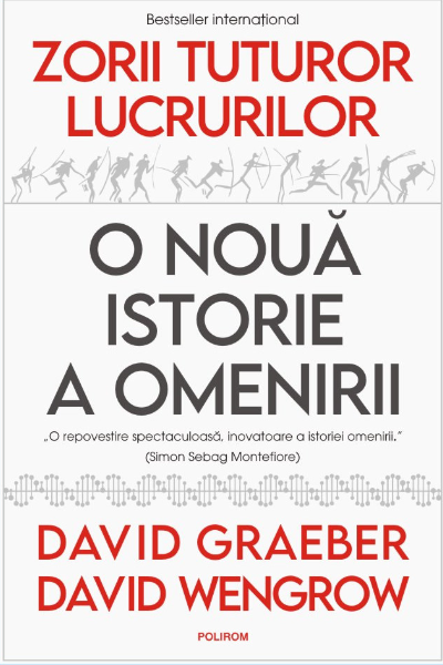 Zorii tuturor lucrurilor. O nouă istorie a omenirii de David Graeber