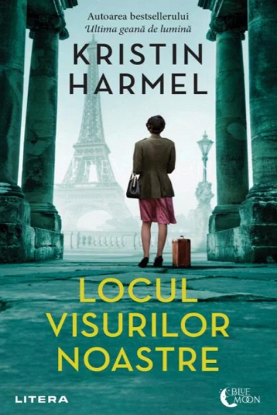 Locul visurilor noastre de Kristin Harmel