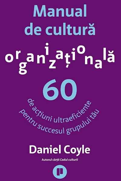 Manual de cultură organizațională de Daniel Coyle