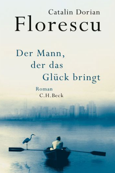 Der Mann, der das Glück bringt de Cătălin Dorian Florescu