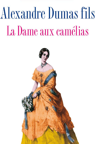 La Dame Aux Camélias de Alexandre Dumas-fiul