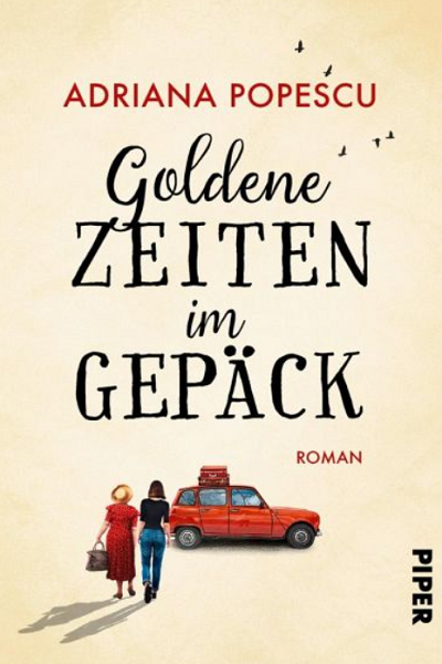 Goldene Zeiten im Gepäck de Adriana Popescu