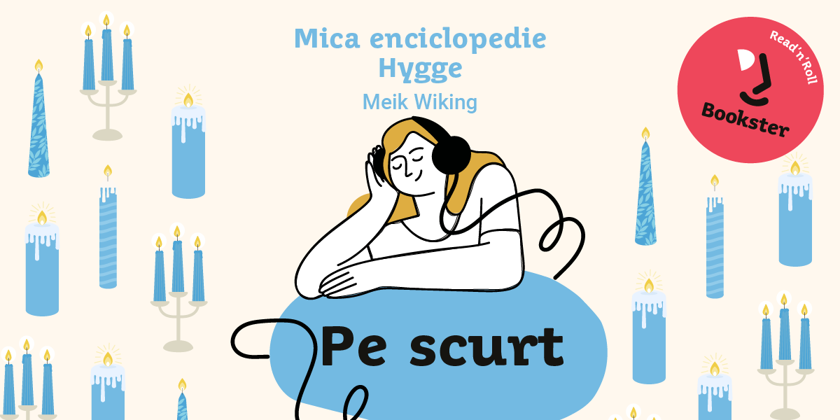 De ascultat, pe scurt – Mica enciclopedie Hygge de Meik Wiking de Alina Enescu