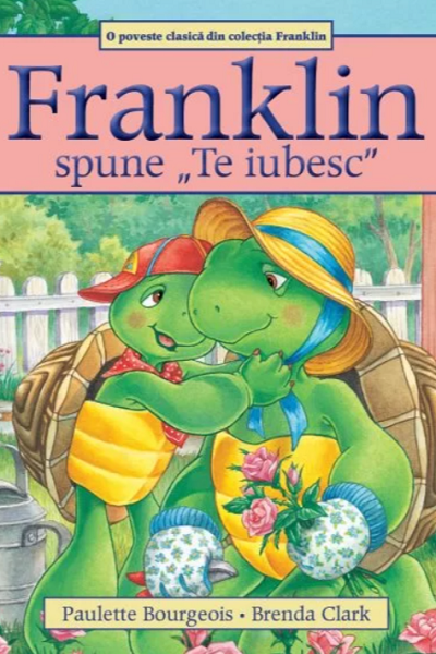 Franklin spune „Te iubesc” de Paulette Bourgeois