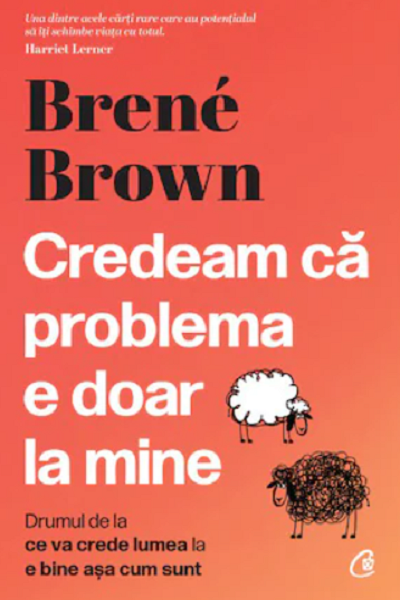 Credeam că problema e doar la mine de Brene Brown