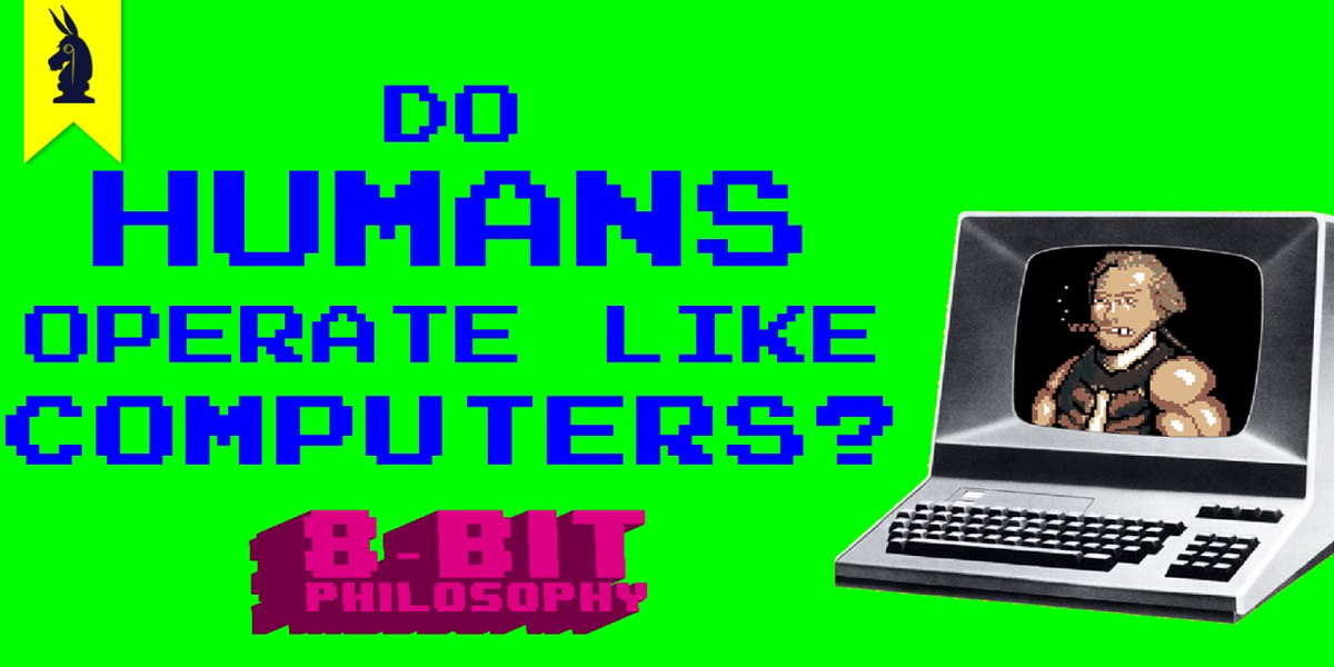 Do humans operate like computers? (Kant) de Wisecrack