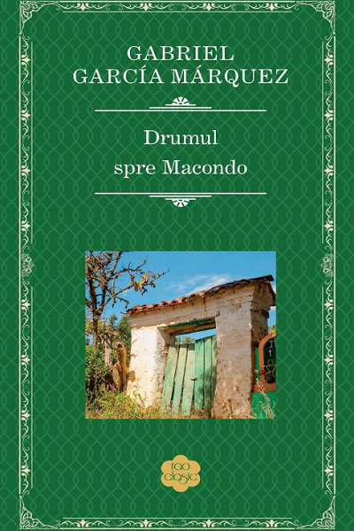 Drumul spre Macondo de Gabriel Garcia Marquez