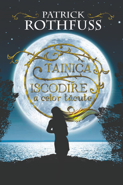 Tainica iscodire a celor tăcute  (Cronicile Ucigașulului de Regi #2.5) de Patrick Rothfuss