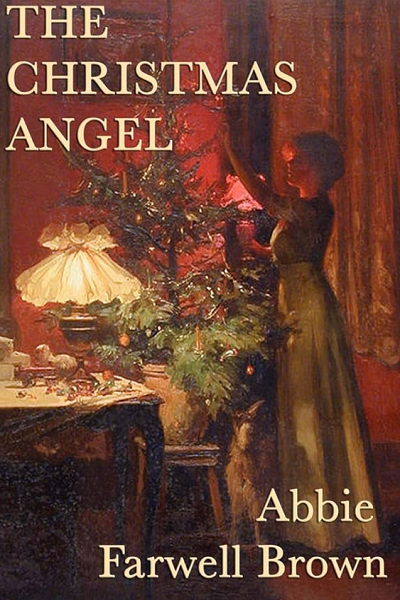 The Christmas Angel de Abbie Farwell Brown