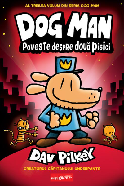 Poveste despre două pisici (Dog Man #3) de Dav Pilkey