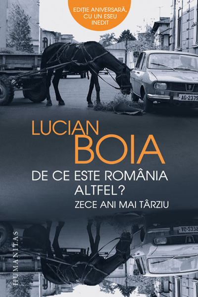 De ce este România altfel? Zece ani mai tarziu. de Lucian Boia