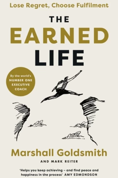 The Earned Life de Marshall Goldsmith
