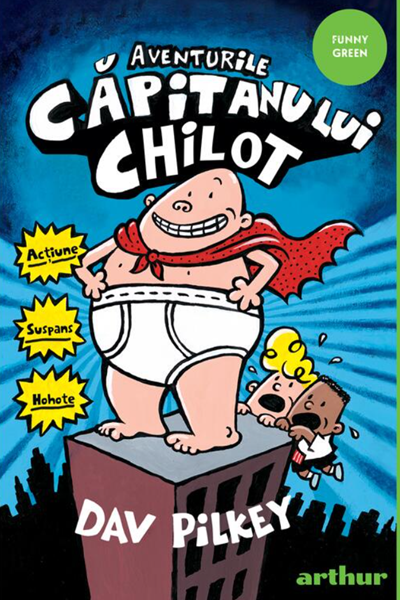 Aventurile Căpitanului Chilot  (Căpitanul Chilot #1) de Dav Pilkey