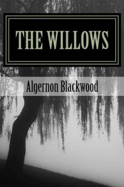 The Willows de Algernon Blackwood
