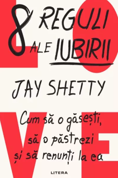 8 reguli ale iubirii de Jay Shetty