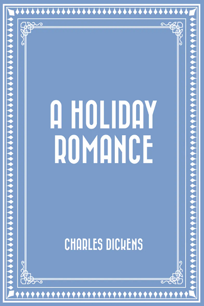 A Holiday Romance de Charles Dickens