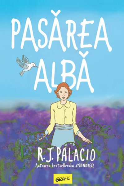 Pasărea albă de R.J. Palacio