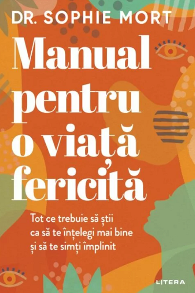 Manual pentru o viață fericită de Sophie Mort