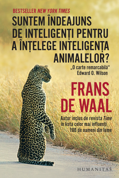 Suntem îndeajuns de inteligenți pentru a înțelege inteligența animalelor? de Frans de Waal