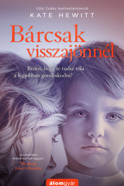 Bárcsak visszajönnél de Kate Hewitt
