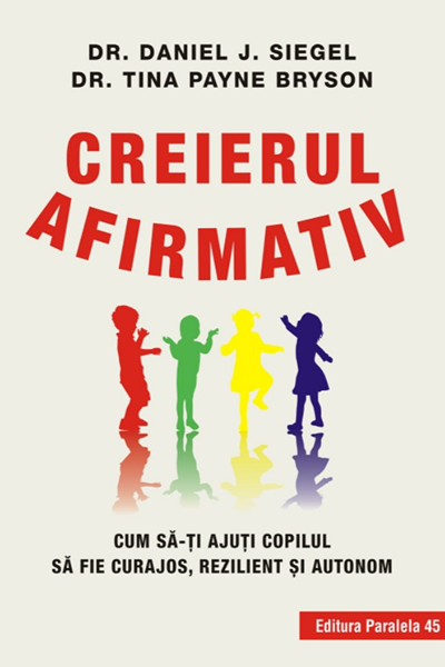 Creierul afirmativ de Daniel Siegel
