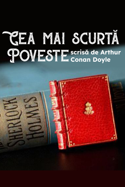Cea mai scurtă poveste scrisă de Arthur Conan Doyle (Sherlock are nevoie de ajutorul tău #3) de Arthur Conan Doyle