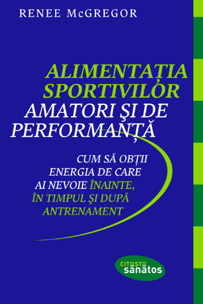 Alimentația sportivilor amatori și de performanță de Renee McGregor