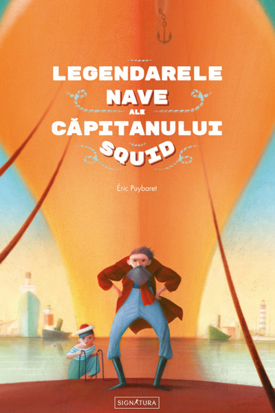 Legendarele nave ale Căpitanului Squid de Éric Puybaret