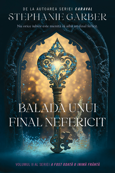 Balada unui final nefericit (A fost odată o inimă frântă #2) de Stephanie Garber