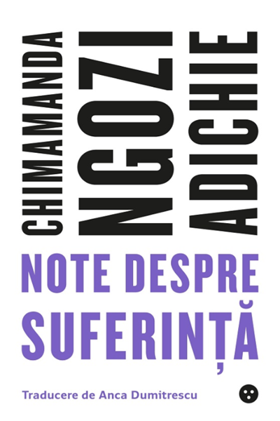 Note despre suferință de Chimamanda Adichie