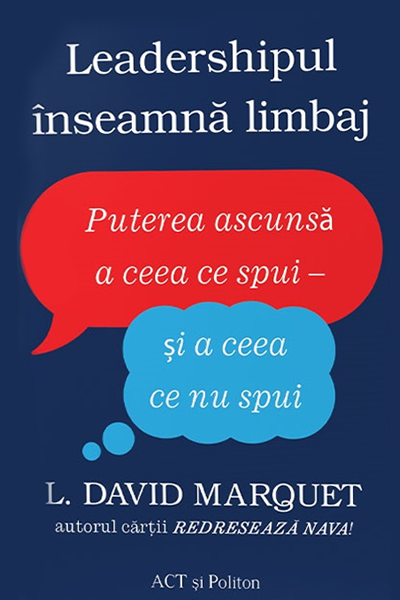 Leadershipul înseamnă limbaj de David Marquet