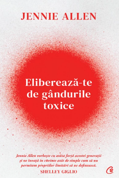 Eliberează-te de gândurile toxice de Jennie Allen