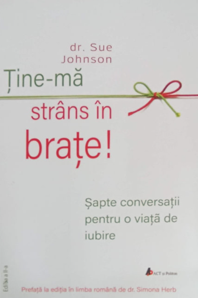 Ține-mă strâns în brațe de Sue Johnson