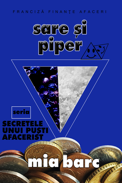 Sare și piper (Secretele unui puști afacerist #3) de Mia Barc