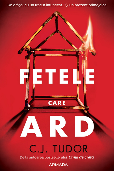 Fetele care ard de C. J. Tudor