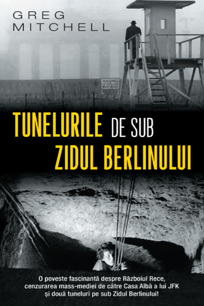 Tunelurile de sub Zidul Berlinului de Greg Mitchell