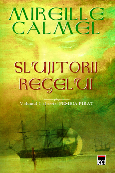 Slujitorii regelui (Femeia pirat #1) de Mireille Calmel