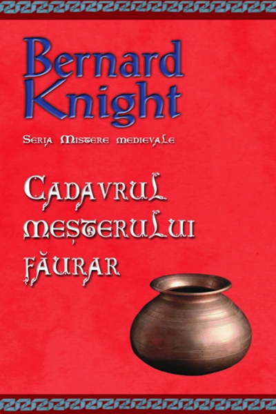 Cadavrul meșterului făurar (Crowner John #5) de Bernard Knight
