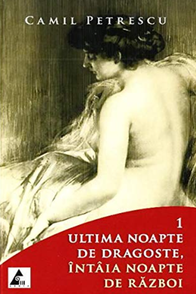 Ultima noapte de dragoste, întâia noapte de război #1 de Camil Petrescu