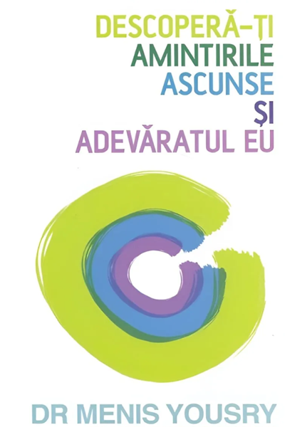 Descoperă-ți amintirile ascunse și adevăratul eu de Menis Yousry