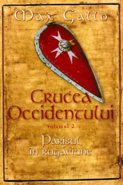 Parisul în rugăciune (Crucea Occidentului #2) de Max Gallo