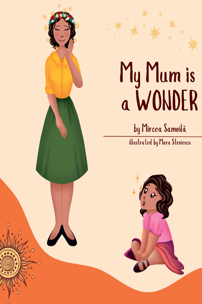 My Mum is a Wonder de Mircea Samoilă