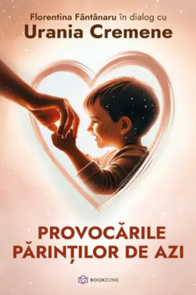 Provocările părinților de azi de Urania Cremene