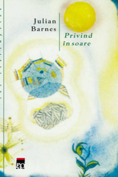 Privind în soare de Julian Barnes