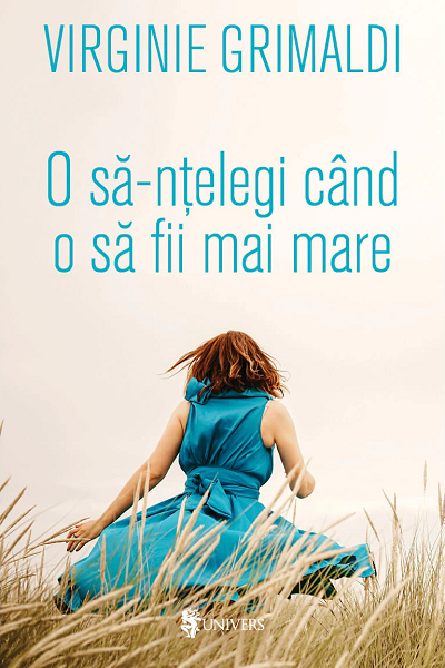 O să-nțelegi când o să fii mai mare de Virginie Grimaldi