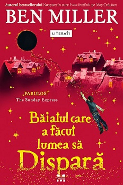 Băiatul care a făcut lumea să dispară de Ben Miller