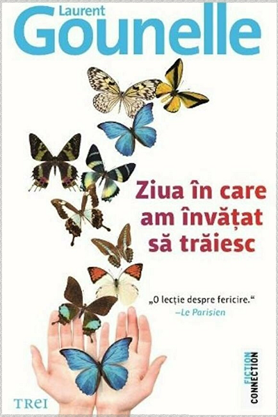 Ziua în care am învățat să trăiesc de Laurent Gounelle