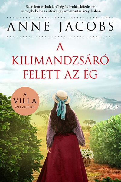 A Kilimandzsáró felett az ég (Afrika-történet #1) de Anne Jacobs