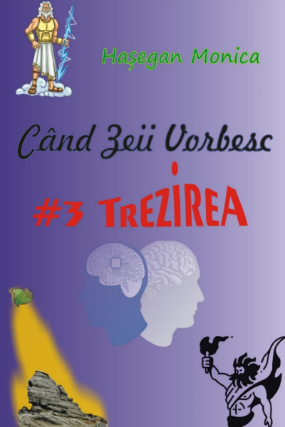 Când zeii vorbesc #3 – Trezirea de Monica Hașegan
